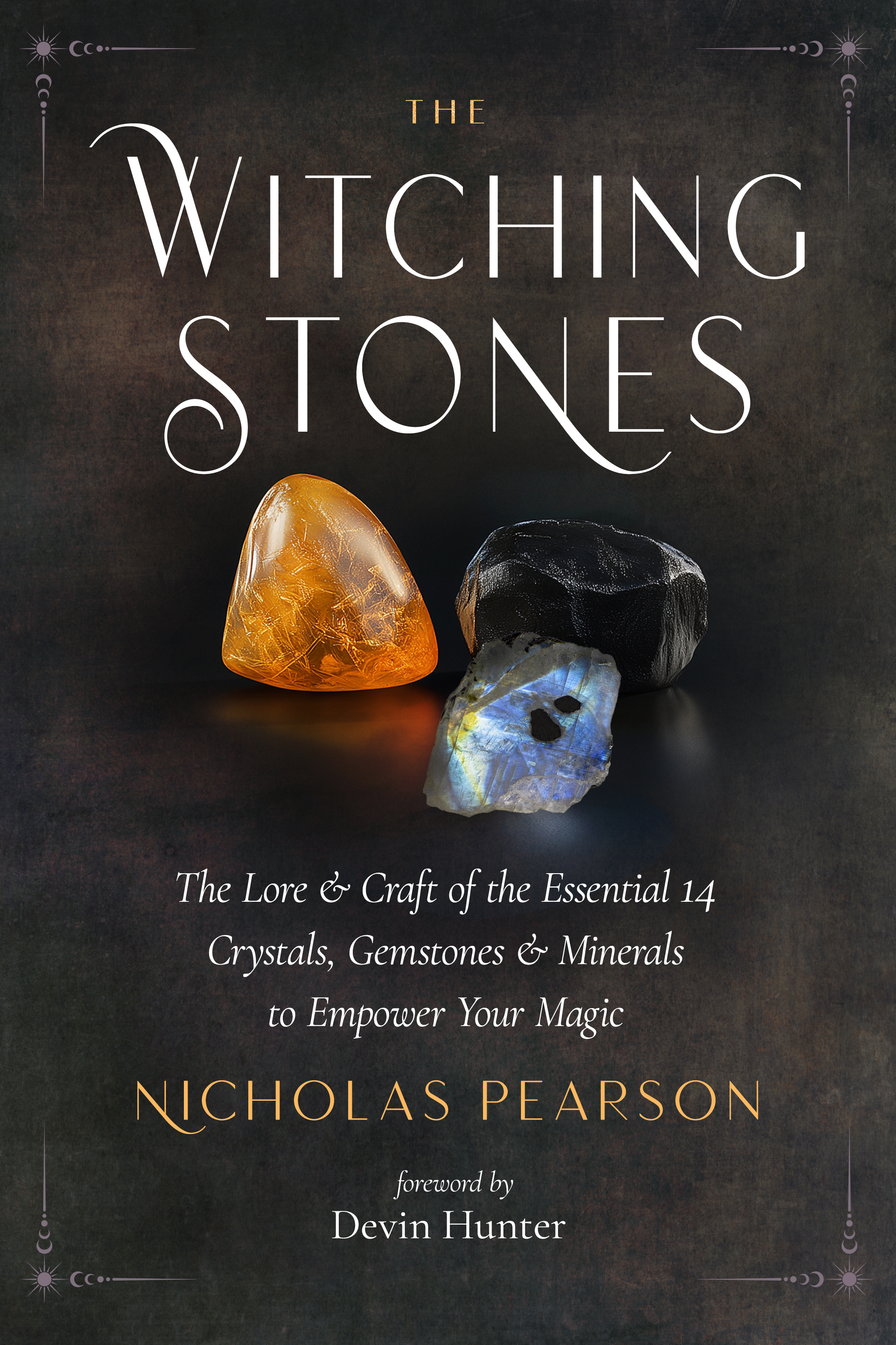 The Witching Stones: The Lore and Craft of the Essential Crystals, Gemstones, and Minerals to Empower Your Magic (Paperback)