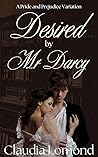 Desired by Mr Darcy (...By Mr Darcy #2) Desired by Mr Darcy (...By Mr Darcy #2)