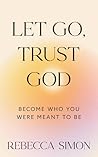 Let Go, Trust God...