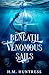 Beneath Venomous Sails by H M Huntress