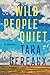 Wild People Quiet: A Novel