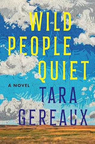 Wild People Quiet: A Novel