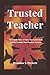 Trusted Teacher by Brandon S. Prewett