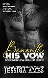 Beneath His Vow (Knocked Up and Locked Down #1) Book cover for Beneath His Vow (Knocked Up and Locked Down #1)
