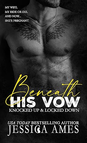 Beneath His Vow (Knocked Up and Locked Down #1)