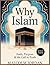 Why Islam: Faith, Purpose &...