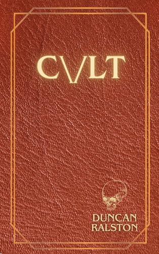 Cvlt: a Transgressive Psychological Thriller standalone sequel to WOOM from the author of GHOSTLAND (The Lonely Motel Book 3)