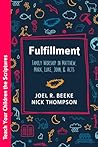 Fulfillment: Family Worship in Matthew, Luke, John, and Acts (Teach Your Children the Scriptures)