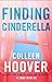Finding Cinderella (Hopeless, #2.5)