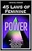 The 45 Laws of Feminine Power by Crystal Parker
