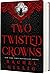 Two Twisted Crowns (The Shepherd King, #2)