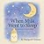 When Milk Went to Sleep: A weaning book for toddlers