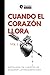 Cuando el corazón llora: An...