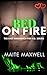 Bed on Fire: A Small-Town Single Dad Firefighter Instalove Romance (The East Greenwich Fire Co. Series)