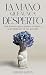 La mano que nunca despertó: Una historia para asumir el dolor y la pérdida de un ser querido (Spanish Edition)