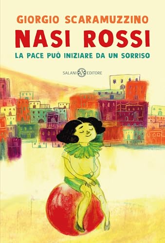 Nasi rossi: La pace può iniziare da un sorriso (Italian Edition)