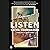 Listen: A Novel