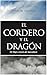 El Cordero y el Dragón : Un...