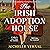 The Irish Adoption House