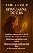 The Key of a Thousand Doors...