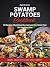 Swamp Potatoes Cookbook by Angel Armenta