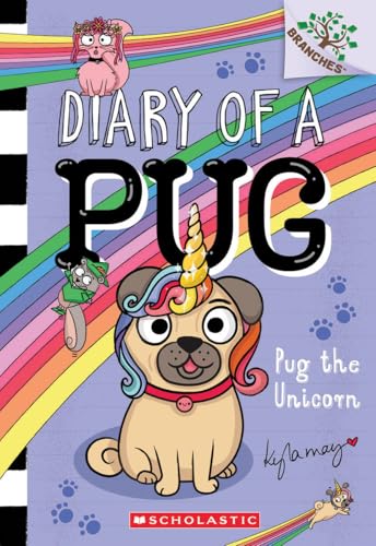 Pug the Unicorn: A Branches Book (Diary of a Pug #14) (14)