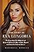 THE STORY OF EVA LONGORIA by Mitchell Morgan