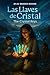 Las Llaves de Cristal: A Spanish Graded Reader Adventure for A1–A2 Learners (Spanish Edition)