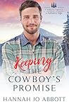 Keeping The Cowboy's Promise by Hannah Jo Abbott