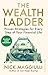 The Wealth Ladder: Proven Strategies for Every Step of Your Financial Life
