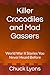 Killer Crocodiles and Mad Gassers by Chuck Lyons