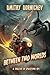 Between Two Worlds (A Shelter in Spacetime Book 4): A LitRPG Apocalypse Series