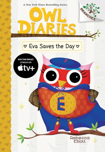 Eva Saves the Day: A Branches Book (Owl Diaries #22)