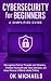 Cybersecurity for Beginners by OK Michaels