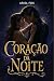 Coração da Noite  by Ariel Fox