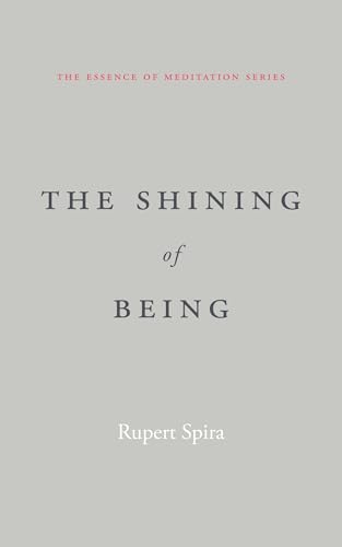 The Shining of Being (The Essence of Meditation Series)