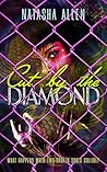 Book cover for Cut By The Diamond: WHAT HAPPENS WHEN TWO BROKEN SOULS COLLIDE?