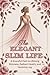 The Elegant Slim Life : A G...