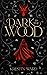 Dark is the Wood