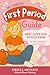 The Complete First Period Guide by Rebecca Whitlock