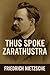 Thus Spoke Zarathustra - By Friedrich Nietzsche by Friedrich Nietzsche
