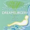 Dreamsurgery
