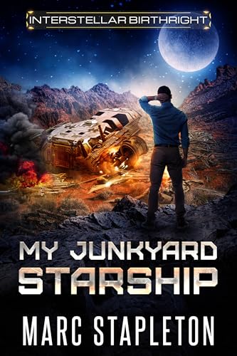 My Junkyard Starship (Interstellar Birthright #1)