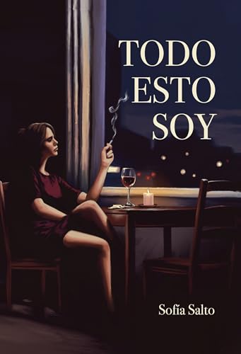 Todo esto soy (Spanish Edition)