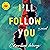 I'll Follow You: A Novel
