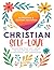 Christian Self-Love: Transform your self-doubt to healthy self-esteem, confidence, and compassion