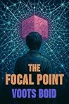The Focal Point by Voots Boid The Focal Point by Voots Boid
