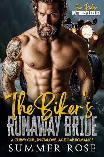 The Biker's Runaway Bride: A Curvy Girl, Instalove, Age Gap Romance (Fox Ridge: Motorcycle Club Book 1)