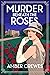 Murder Beneath the Roses by Amber Crewes Murder Beneath the Roses by Amber Crewes