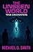 The Unseen World True Encounters by Michael D Smith